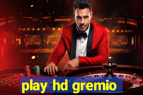 play hd gremio